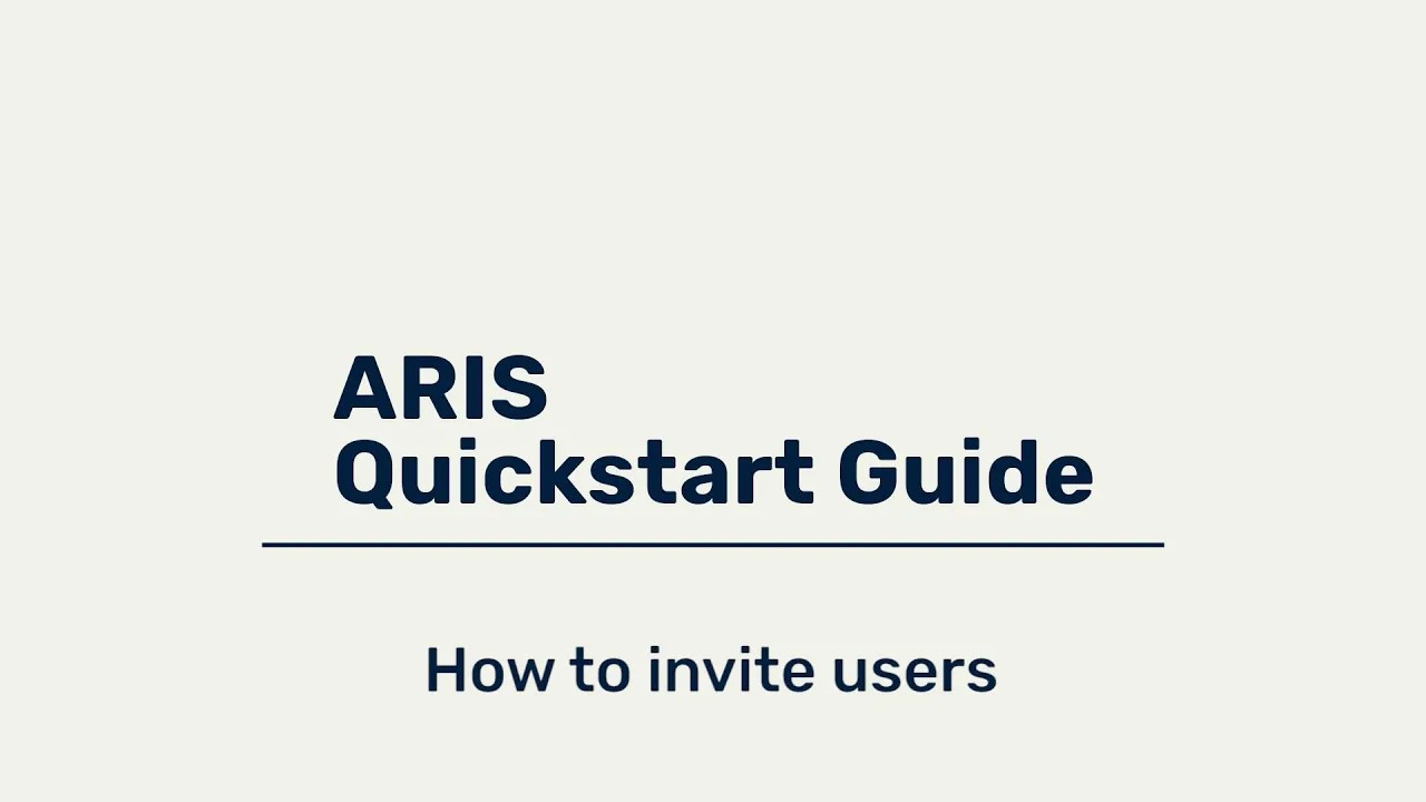 ARIS Quickstart Guide - How to invite users