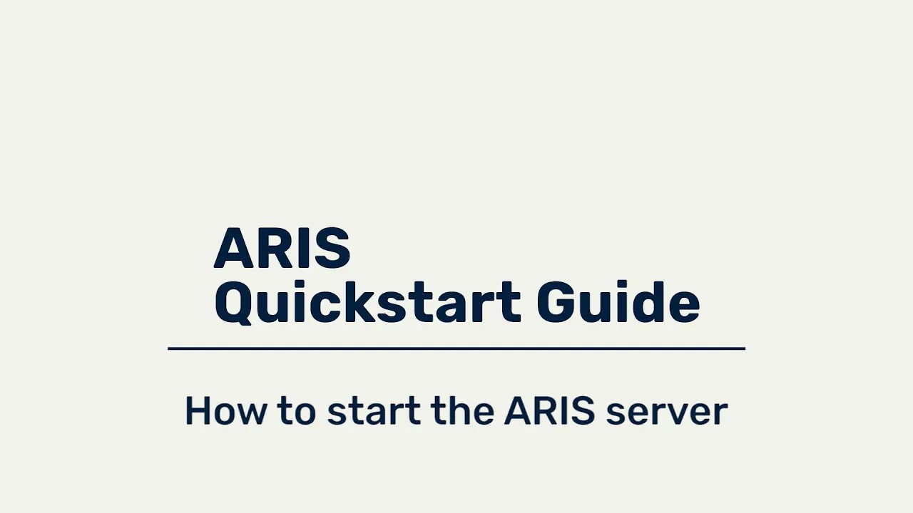ARIS Quickstart Guide - How to start the ARIS server
