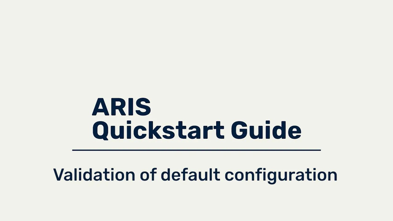 ARIS Quickstart Guide - Validation of default configuration (optional)